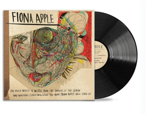 Fiona Apple The Idler Wheel Is Wiser Than The Driver Of The Screw And Whipping Cords Will Serve You More Than Ropes Will Ever Do (180 Gram Vinyl) | Vinyl