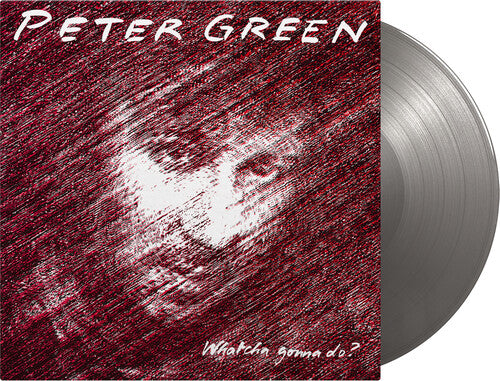 Peter Green Whatcha Gonna Do? (Limited Edition, 180 Gram Vinyl, Colored Vinyl, Silver) | Vinyl