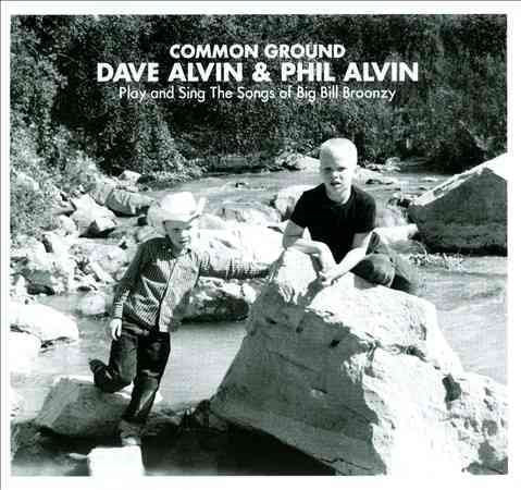 Dave Alvin / Phil Alvin COMMON GROUND: DAVE ALVIN + PHIL ALVIN PLAY & SING | CD