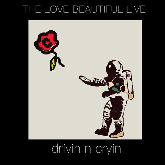 Drivin N Cryin Live The Love Beautiful LIVE | CD