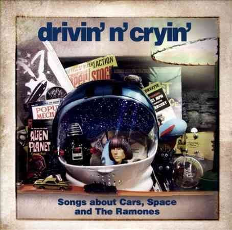 Drivin N Cryin SONGS ABOUT CARS - SPACE & THE RAMONES | CD