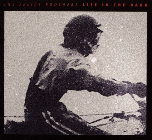 Felice Brothers LIFE IN THE DARK | CD