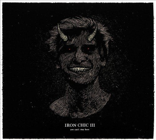 Iron Chic YOU CAN'T STAY HERE | CD