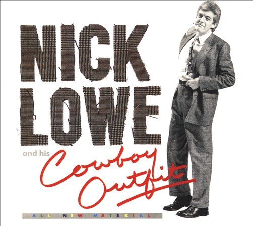 Nick Lowe NICK LOWE AND HIS COWBOY OUTFIT | CD