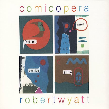 Robert Wyatt COMICOPERA | CD