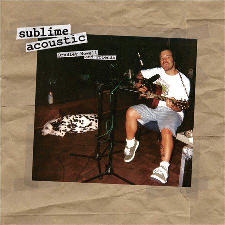 Sublime Acoustic: Bradley Nowell & Friends | Vinyl