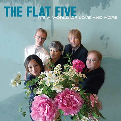 The Flat Five IT'S A WORLD OF LOVE & HOPE | CD