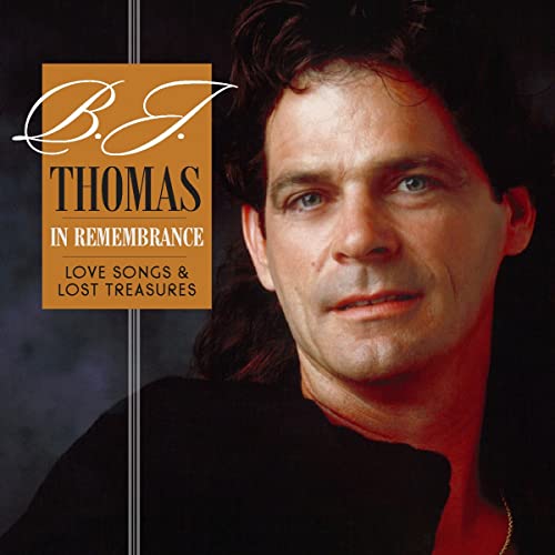 Thomas, B.J. In Remembrance—Love Songs & Lost Treasures | CD